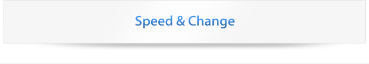 speed & change